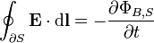 \ Oint _ {\ S parcial} \ mathbf {E} \ cdot \ mathrm {d} \ mathbf {l} = - \ frac {\ partial \ phi_ {B, S}} {\ t parcial}