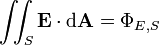 \ Iint_S \ mathbf {E} \ cdot \ mathrm {d} \ mathbf {A} = \ phi_ {E, S}