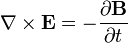 \ Nabla \ times \ mathbf {E} = - \ frac {\ partial \ mathbf {B}} {\ t parcial}