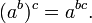 (A ^ b) ^ c = a ^ {bc}.