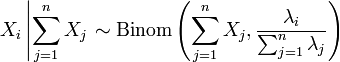 X_i \ left | \ sum_ {j = 1} ^ n x_j \ right. \ Sim \ mathrm {Binom} \ left (\ sum_ {j = 1} ^ nX_j, \ frac {\ lambda_i} {\ sum_ {j = 1} ^ n \ lambda_j} \ right)