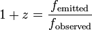 1 + z = \ frac {f _ {\ mathrm {}}} ??mise {f _ {\ mathrm {}}} observ??