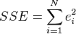 SSE = \ sum_ {i = 1} ^ {} N E_I ^ 2