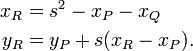 \ Begin {align} x_R & = s ^ 2 - x_P - x_Q \\ & y_R = y_P + s (x_R - x_P). \ End {align}