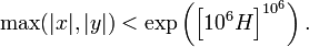 \ Max (| x |, | y |) <\ exp \ left (\ left [10 ^ 6H \ right] ^ {{10} ^ 6} \ right).