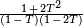 \ Scriptstyle \ frac {1 \, + \, 2T ^ 2} {(1 \, - \, T) (1 \, - \, 2T)}