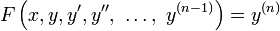 F \ left (x, y, y ', y' ', \ \ dots, \ y ^ {(n-1)} \ right) = y ^ {(n)}