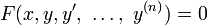 F (x, y, y ', \ \ dots, \ ^ {y (n)}) = 0