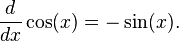 \ Frac {d} {dx} \ cos (x) = - \ sin (x).