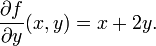 \ Frac {\ part f} {\ part y} (x, y) = x + 2y.