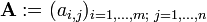 \ Mathbf {A}: = (a_ {i, j}) _ {i = 1, \ ldots, m; \, \, j = 1, \ ldots, n}