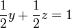 \ Frac {1} {2} y + \ frac {1} {2} z = 1 \,