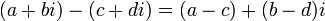 \, (A + bi) - (c + di) = (a - c) + (b - d) i