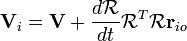 \ Mathbf {V} _i = \ mathbf {V} + \ frac {d \ mathcal {R}} {dt} \ mathcal {R} ^ T \ mathcal {R} \ mathbf {r} _ {} io