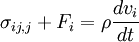 \ \ Sigma_ {ij, j} + f_i = \ rho \ frac {d} {v_i dt}