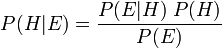 P (H | E) = \ frac {P (E | H) \; P (H)} {P (E)}