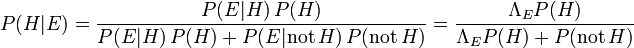 P (H | E) = \ frac {P (E | H) \, P (H)} {P (E | H) \, P (H) + P (E | \ mathrm {pas} \, H) \, P (\ mathrm {pas} \, H)} = \ frac {\ Lambda_E P (H)} {\ Lambda_E P (H) + P (\ mathrm {pas} \, H)}