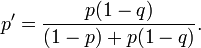 p '= \ frac {p (1-q)} {(1-p) + p (1-q)}.