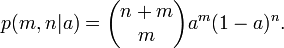 p (m, n | a) = \ begin {} pmatrix n + m \\ m \ end {} pmatrix un ^ m (1-a) ^ n.