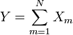 Y = \ {sum_ m = 1} ^ N X_m