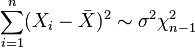 \ Sum_ {i = 1} ^ n (X_i - \ bar X) ^ 2 \ sim \ sigma ^ 2 \ chi ^ 2_ {n-1}