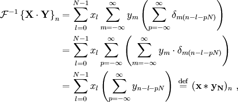 \ Begin {align} \ mathcal {F} ^ {- 1} \ left \ {\ mathbf {X \ cdot Y} \ right \} _ n & = \ sum_ {l = 0} ^ {N-1} x_l \ sum_ {m = - \ infty} ^ {\ infty} y_m \ left (\ sum_ {p = - \ infty} ^ {\ infty} \ delta_ {m (nl-PN)} \ right) = \\ & \ {sum_ l = 0} ^ {N-1} x_l \ sum_ {p = - \ infty} ^ {\ infty} \ left (\ sum_ {m = - \ infty} ^ {\ infty} y_m \ cdot \ delta_ {m ( nl-PN)} \ right) = \\ & \ sum_ {l = 0} ^ {N-1} x_l \ left (\ sum_ {p = - \ infty} ^ {\ infty} {y_ nl-PN} \ droite) \ \ stackrel {\ mathrm {def}} {} = \ (\ mathbf {x} * y_n) _ n \, \ end {align}