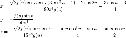 \ Begin {align} x & = \ frac {\ sqrt {2} f (u) \ cos u \ cos v (3 \ cos ^ {2} u - 1) - 2 \ cos 2U} {80 \ pi ^ { 3} g (u)} - \ frac {3 \ cos u -3} {4} \\ & y = - \ frac {f (u) \ p??ch?? v} {60 \ pi ^ {3}} \\ z & = - \ frac {\ sqrt {2} f (u) \ sin u \, \ cos v} {15 \ pi ^ {3} g (u)} + \ frac {\ sin u \ cos ^ {2} u + \ sin u} {4} - \ frac {\ sin u \, \ cos u} {2} \ end {align}