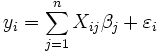 y_i = \ sum_ {j = 1} ^ {n} {X_ ij} \ beta_j + \ varepsilon_i