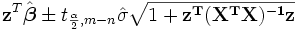 \ Mathbf z ^ T \ hat \ boldsymbol \ beta \ h t _ {\ frac {\ alpha} {2}, mn} \ hat \ sigma \ sqrt {1 + \ mathbf {z ^ T (X ^ TX) ^ {- z 1}}}