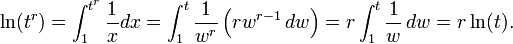 \ Ln (t ^ r) = \ ^ {int_1 t ^ r} \ frac {1} {x} dx = \ ^ int_1 t \ frac {1} {w ^ r} \ left (rw ^ {r - 1} \, dw \ right) = r \ int_1 ^ t \ frac {1} {w} \, ps = r \ ln (t).