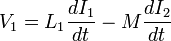 V_1 = L_1 \ frac {} {dI_1 dt} - M \ frac {} {dI_2 dt}