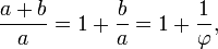 \ Frac {a + b} {a} = 1 + \ frac {b} {a} = 1 + \ frac {1} {\ varphi},