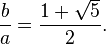 {B \ sur une} = {{1+ \ sqrt {5}} \ over 2}.