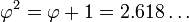 \varphi^2 = \varphi + 1 = 2.618\dots