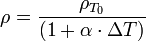 \ Rho = \ frac {{\ {rho_ T_0}}} {{(1 + \ alpha \ cdot \ Delta T)}}