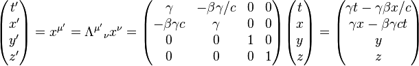 \ Begin {} pmatrix t 'x \\' \\ y \\ 'z' \ end {} pmatrix = x ^ {\ mu '} = \ lambda ^ {\ mu'} {} _ \ nu x ^ \ nu = \ begin {} pmatrix \ gamma & - \ beta \ gamma / c & 0 & 0 \\ - \ beta \ gamma c & \ gamma & 0 & 0 0 \\ & 0 & 1 & 0 0 \\ & 0 & 0 & 1 \ end {pmatrix} \ begin {} pmatrix t \\ x \\ y \\ z \ end {} pmatrix = \ begin {} pmatrix \ gamma t- \ gamma \ beta x / c \\ \ gamma x - \ beta \ gamma ct \\ y \\ z \ end {} pmatrix