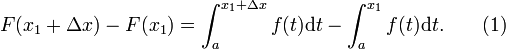 F (x 1 + \ Delta x) - F (x 1) = \ int_ {a} ^ {x 1 + \ Delta x} f (t) \ mathrm dt - \ int_ {a} ^ {} x_1 f (t) \ mathrm dt. \ Qquad (1)