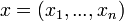 x = (x 1, ..., xn)