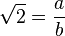 \ Sqrt {2} = {a \ b} plus