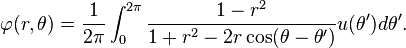 \ Varphi (r, \ theta) = \ frac {1} {2 \ pi} \ int_0 ^ {2 \ pi} \ frac {1-r ^ 2} {1 + r ^ 2 -2R \ cos (\ theta - \ theta ')} u (\ theta') d \ theta '. \,