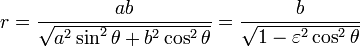 r = \ frac {ab} {\ sqrt {a ^ 2 \ sin ^ 2 \ theta + b ^ 2 \ cos ^ 2 \ theta}} = \ frac {b} {\ sqrt {\ varepsilon 1- ^ 2 \ cos ^ 2 \ theta}}