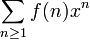 \ {N sum_ \ ge 1} f (n) x ^ n