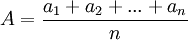 A = \ frac {a_1 + a_2 + ... + a_n} {n}