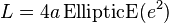 L = 4a \, {\rm EllipticE}(e^2)