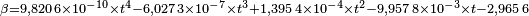 \scriptstyle\beta= 9{,}820\,6\times 10^{-10} \times t^4 - 6{,}027\,3 \times 10^{-7} \times t^3 + 1{,}395\,4 \times 10^{-4} \times t^2 - 9{,}957\,8 \times 10^{-3} \times t - 2{,}965\,6 