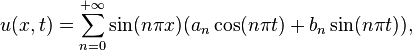 u(x,t)=\sum_{n=0}^{+\infty} \sin (n\pi x) (a_n \cos (n\pi t) +b_n\sin(n\pi t)),