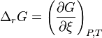 \Delta_rG = \left(\frac{\partial G}{\partial \xi}\right)_{P,T}