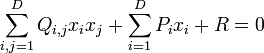 \sum_{i,j=1}^D Q_{i,j} x_i x_j + \sum_{i=1}^D P_i x_i + R = 0