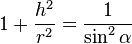 1 + \frac{h^2}{r^2} = \frac{1}{\sin ^2\alpha}