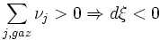  \sum_{j,gaz}\nu_j > 0 \Rightarrow d\xi < 0 ~